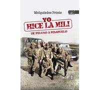 YO HICE LA MILI. DE PELUSO A BISABUELO (Biblioteca del recuerdo)