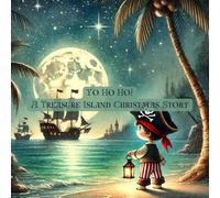 Yo Ho Ho!: A Treasure Island Christmas Story (Pirate Christmas)