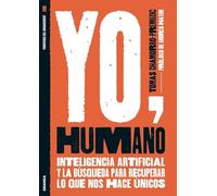 Yo, Humano: Inteligencia artificial y la búsqueda para recuperar lo que nos hace únicos