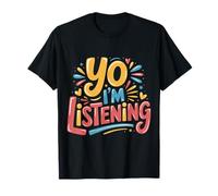Yo I'm Listening Energía del oyente atento |- Camiseta