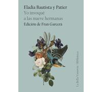 Yo invoqué a las nueve hermanas | Eladia Bautista Y Patier