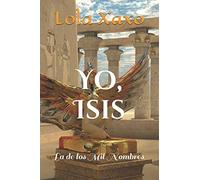 Yo, Isis: La de los Mil Nombres