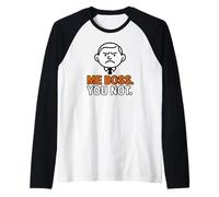 Yo, jefe, tú no Camiseta Manga Raglan