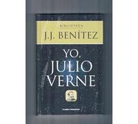 Yo, Julio Verne. Confesiones del más incomprendido de los genios
