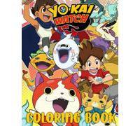 Yo-kai Coloring Book: Enchanting Color Wonder Watch Amazing Adults Unofficial Unique Edition