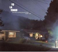 Yo la Tengo - And Then Nothing Turned Itself Inside-Out