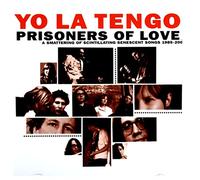 Yo la Tengo - Prisoners of Love-Songs 1985-2003 (Reissue)