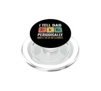 Yo le Digo a papá bromas periódicamente Divertido Química Papá PopSockets PopGrip para MagSafe
