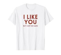 Yo, Like You But Got No Game Divertido Introvertido Minimalista Broma Camiseta