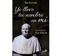 Yo llevo Tu Nombre en mí. Teología De Juan Pablo II: 119 (Caminos)