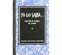 Yo lo sabía-- : cosas que he olvidado del colegio