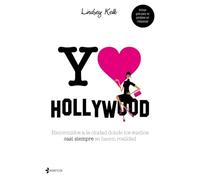 Yo love Hollywood: Bienvenidos a la ciudad donde los sueños casi siempre se hacen realidad (Chick Lit)