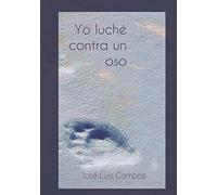 Yo luche contra un oso