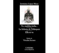 Yo Maldita India; La Infanta De Velázquez; Ella Se Va