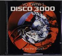 Yo Mama's Disco 3000 -Is This