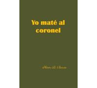 Yo maté al coronel