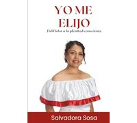Yo Me Elijo: Del dolor a la Plenitud Consciente