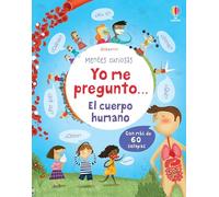 Yo me pregunto... El cuerpo humano (Mentes curiosas)