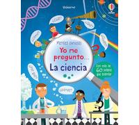 Yo me pregunto. La ciencia (Mentes curiosas)