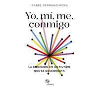 Yo, mí, me, conmigo. La conexión en un mundo que se desconecta (Kitaeru Libros)