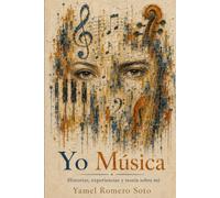 YO MÚSICA: Historias, experiencias y teorías sobre mí