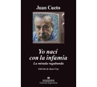 Yo nací con la infamia: La mirada vagabunda: 445 (Argumentos)