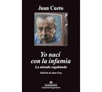 Yo nací con la infamia: La mirada vagabunda: 445 (Argumentos)