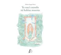 Yo nací cuando tú habías muerto