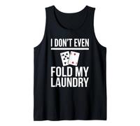 Yo ni Siquiera doblo mi Humor de póquer de lavandería Camiseta sin Mangas
