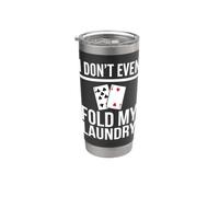 Yo ni siquiera doblo mi humor de póquer de lavandería Vaso térmico de acero inoxidable de doble pared