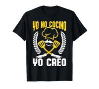 Yo No Cocino Yo Creo Cocinero Cocina Comida Hombre Regalo Camiseta