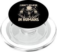 Yo no Creo en los Seres Humanos Extraterrestre Extraterrestre Extraterrestre Divertido PopSockets PopGrip para MagSafe
