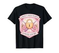 Yo no escojo peleas I Pick Cerraduras Divertido Lockpicker Mujer Broma Camiseta
