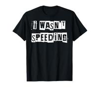 Yo no Estaba acelerando Camiseta