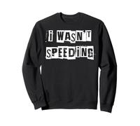 Yo no Estaba acelerando Sudadera
