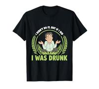 Yo No FUI Estaba Borracho Humor Gracioso Camiseta