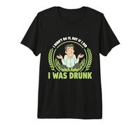 Yo No FUI Estaba Borracho Humor Gracioso Camiseta Premium