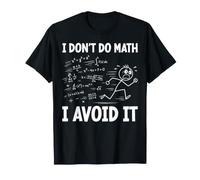 Yo no Hago matemáticas I Avoid it Funny Algebra Student Math Club Camiseta