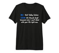 Yo no Hoy satanás satanás oh Gracias a Dios Camiseta Premium