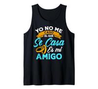 Yo No Me Caso, Se Casa Mi Amigo Camiseta sin Mangas