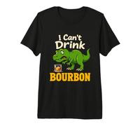 Yo no Puedo Beber Bourbon Divertido Dinosaurio Bebedor de Whisky Broma Camiseta Premium