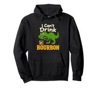 Yo no Puedo Beber Bourbon Divertido Dinosaurio Bebedor de Whisky Broma Sudadera con Capucha