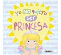 Yo no quiero ser princesa (Un mundo mejor)