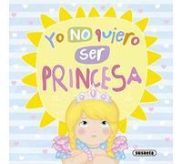 Yo no quiero ser princesa (Un mundo mejor)