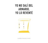 Yo no salí del armario, yo lo reventé