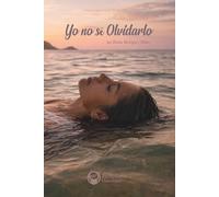 YO NO SÉ OLVIDARLO: Por Ileana Rodríguez Valdez