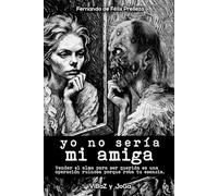 Yo no sería mi amiga