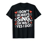 Yo no Siempre Canto Oh Wait Drama Divertido Cantante de Teatro Camiseta