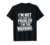 Yo no Soy el Problema, Soy el Dicho de Advertencia Camiseta
