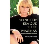 Yo no soy esa que tú te imaginas: Mari Trini, una memoria sentimental (Obras diversas)